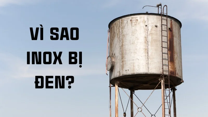 Mách bạn 6 cách tẩy inox bị ố đen hiệu quả tức thì 18 Vì sao inox bị đen?