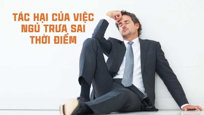 Nên ngủ trưa lúc mấy giờ để cơ thể không bị mệt 6 Ngủ trưa sai thời điểm sẽ khiến bạn khó đi vào giấc ngủ ban đêm
