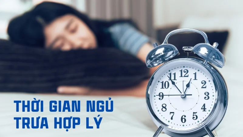 Ngủ trưa có mập không? Cách ngủ trưa giúp giảm cân 18 Thời gian ngủ trưa nên hợp lý