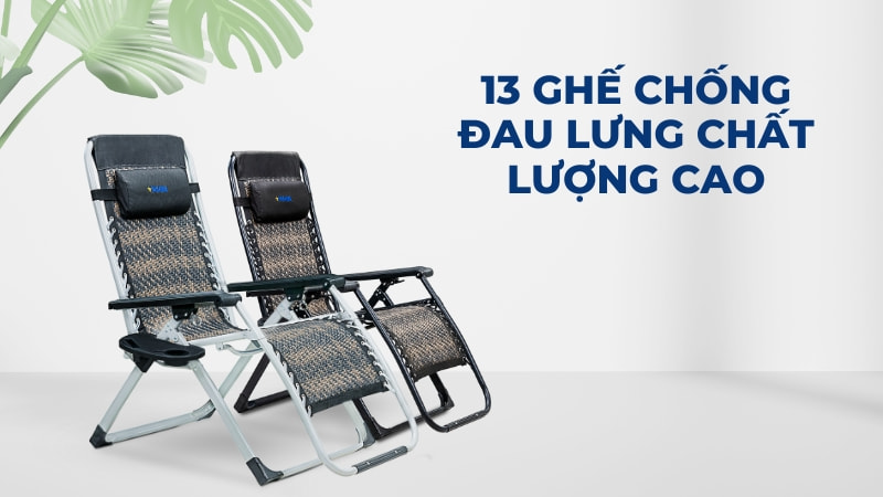 Top 13 mẫu ghế chống đau lưng cho người đau cột sống 24 13 mẫu ghế chống đau lưng chất lượng nhiều người lựa chọn