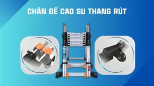 Chân đế cao su thang rút