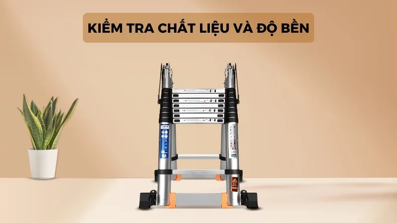 Mua thang nhôm Biên Hòa chính hãng, giá rẻ ở đâu? 7 Kiểm tra chất liệu và độ bền
