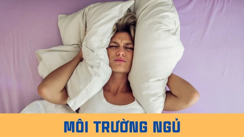 Nên ngủ trưa bao lâu là đủ, thức dậy không bị mệt 19 Môi trường ngủ ảnh hưởng tới giấc ngủ trưa