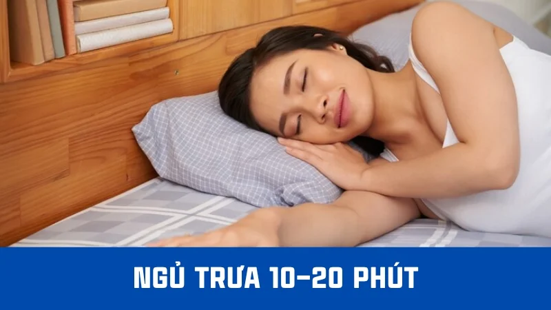 Nên ngủ trưa bao lâu là đủ, thức dậy không bị mệt 12 Ngủ trưa 10 – 20 phút