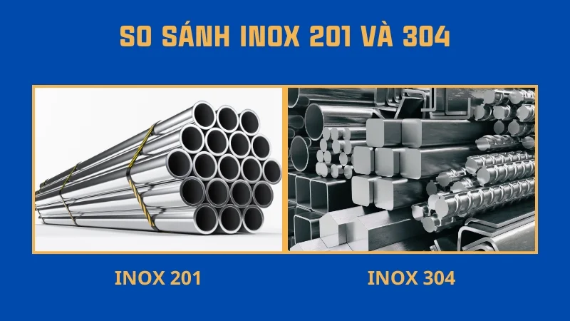 So sánh inox 201 và 304. Nên sử dụng loại inox nào? 6 So sánh inox 201 và 304