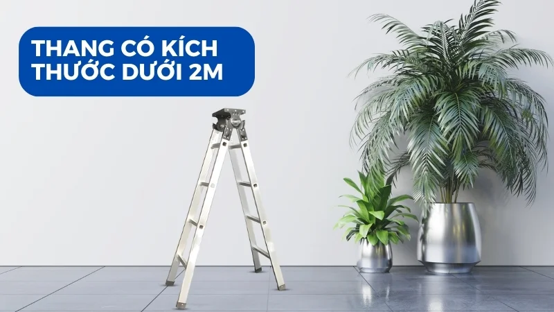 Cách chọn kích thước thang chữ a, kích thước thang nhôm 16 Thang có kích thước dưới 2m