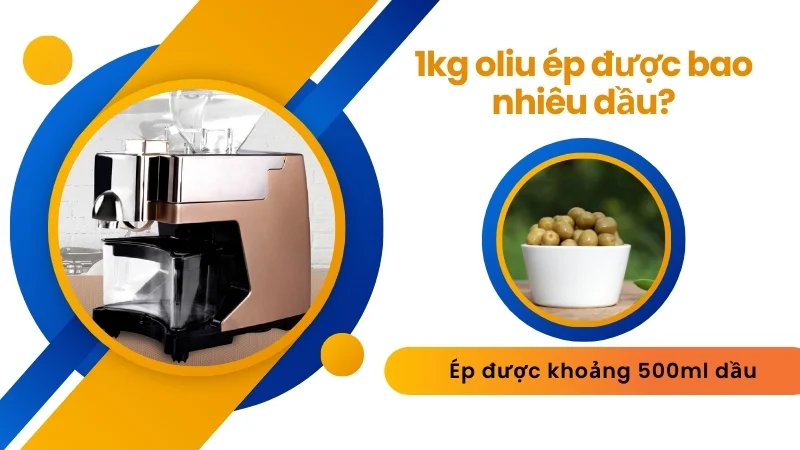 1kg lạc ép được bao nhiêu dầu? 1kg vừng, đậu nành, óc chó,... 9 1kg oliu ép được bao nhiêu dầu?
