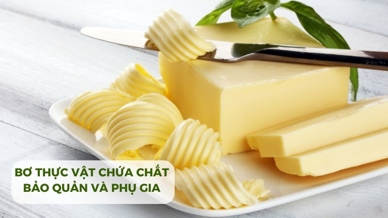 Bơ thực vật có tốt không? 4 tác hại của bơ thực vật 11 Chứa chất bảo quản và phụ gia