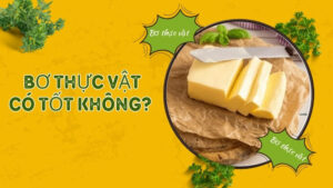 Bơ thực vật có tốt không?
