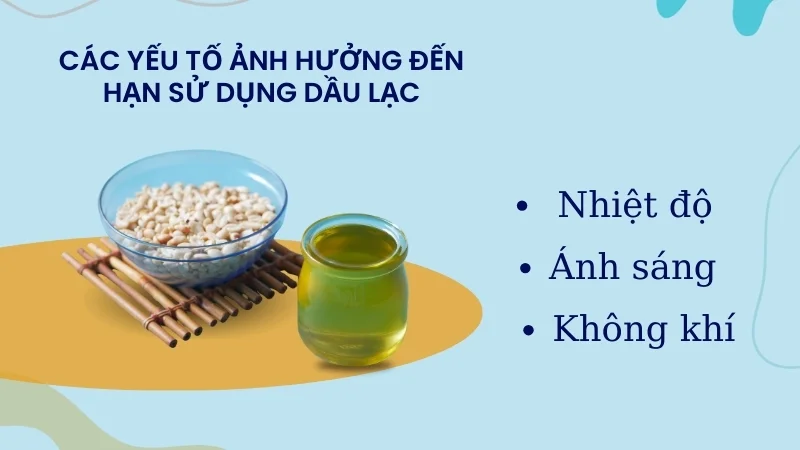 Dầu lạc để được bao lâu, cách bảo quản dầu lạc đúng cách 9 Các yếu tố ảnh hưởng tới hạn sử dụng của dầu lạc