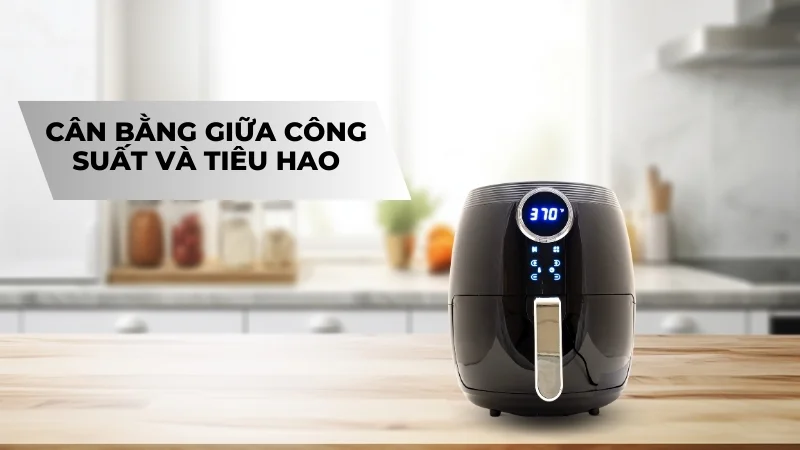 Nên chọn kích thước nồi chiên không dầu nào để sử dụng 12 Cân bằng giữa công suất và tiêu hao