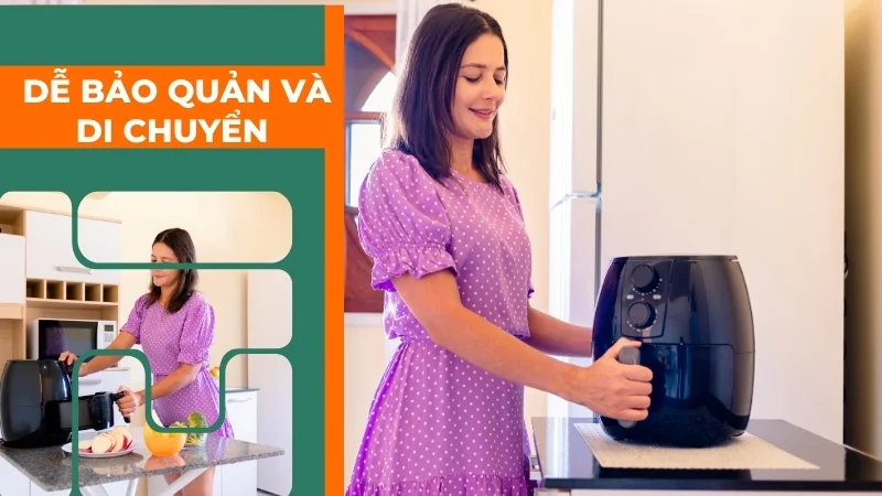 Nên chọn kích thước nồi chiên không dầu nào để sử dụng 10 Dễ bảo quản và di chuyển