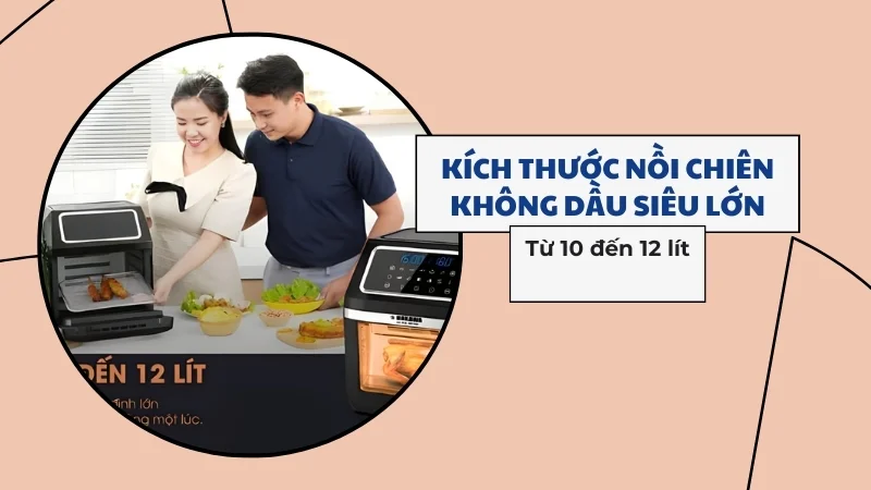 Nên chọn kích thước nồi chiên không dầu nào để sử dụng 14 Kích thước nồi chiên không dầu siêu lớn