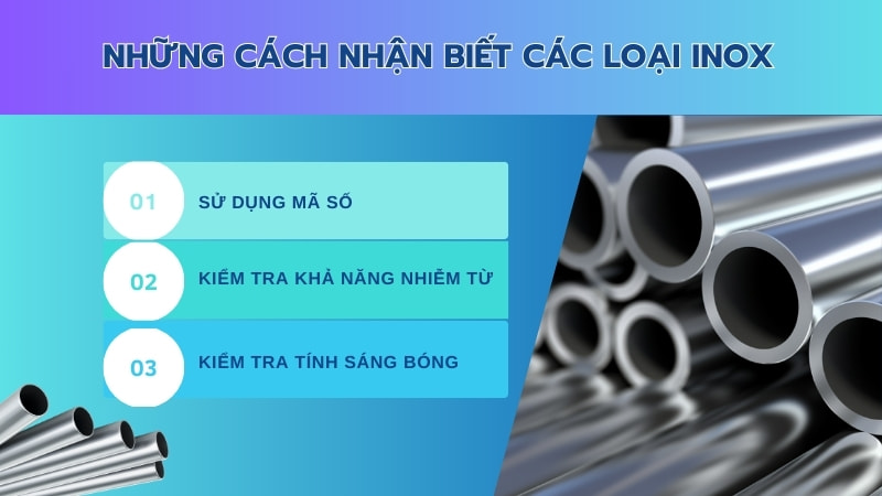 Inox có mấy loại? Khám phá các loại inox phổ biến hiện nay 24 Bạn nên dựa vào mã số, tính từ và tính sáng để nhận biết các loại inox