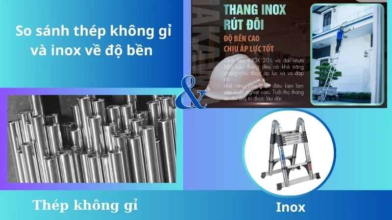 So sánh thép không gỉ và inox khác nhau như thế nào? 13 So sánh thép không gỉ và inox về độ bền
