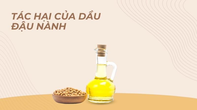 Lợi ích và tác hại khi sử dụng dầu đậu nành 11 Tác hại của dầu đậu nành