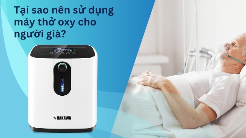 Tại sao nên dùng máy thở oxy cho người già? 8 Tại sao nên sử dụng máy tạo oxy cho người già
