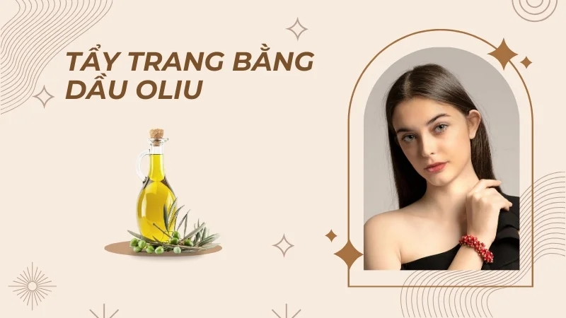 Lợi ích và tác hại khi tẩy trang bằng dầu oliu 9 Tẩy trang bằng dầu oliu