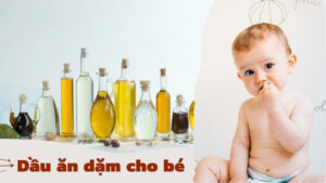 Dầu ăn dặm cho bé