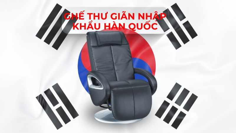 Top 11 ghế thư giãn nhập khẩu cao cấp, chất lượng cao 19 Ghế thư giãn nhập khẩu từ Hàn Quốc