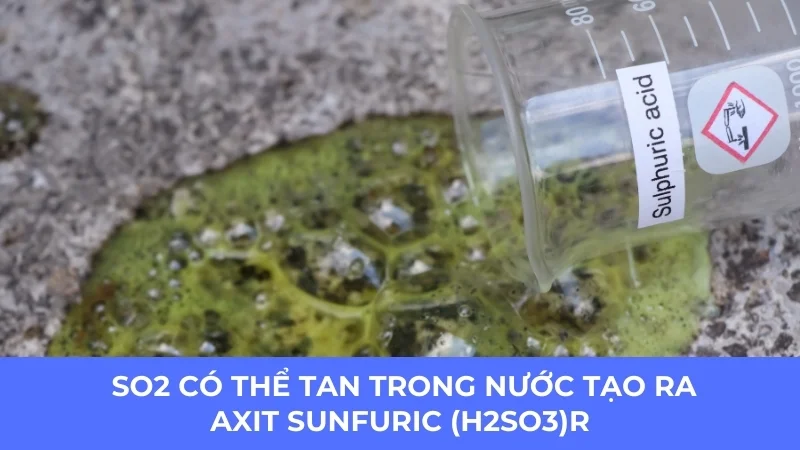 SO2 là gì? SO2 màu gì? SO2 có mùi gì? Tan trong nước không? 8 SO2 có tan trong nước không?