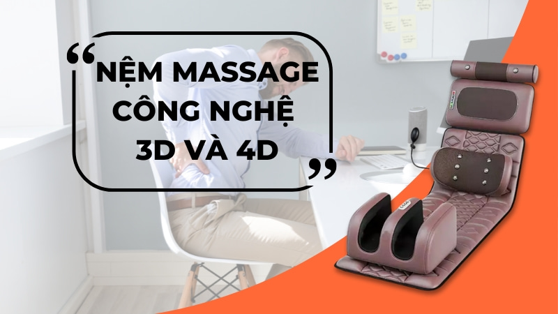 Các loại đệm massage toàn thân 16 Công nghệ 3D và 4D