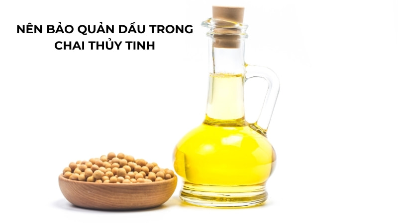 Cách làm dầu đậu nành tại nhà đơn giản mà hiệu quả 16 Bảo quản dầu đúng cách