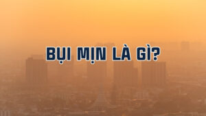 Bụi mịn là gì?