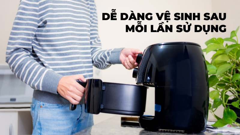 11 công dụng của nồi chiên không dầu có thể bạn chưa biết 14 Dễ dàng vệ sinh sau mỗi lần sử dụng