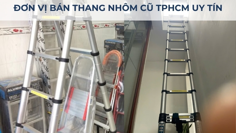 Bán thang nhôm cũ TPHCM, thanh lý thang chữ a cũ TPHCM 8 Bán thang nhôm cũ TPHCM