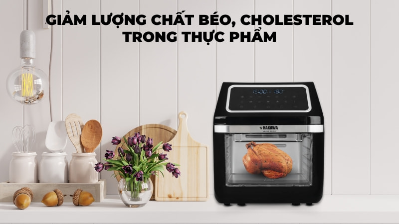 11 công dụng của nồi chiên không dầu có thể bạn chưa biết 9 Giảm lượng chất béo, cholesterol trong thực phẩm