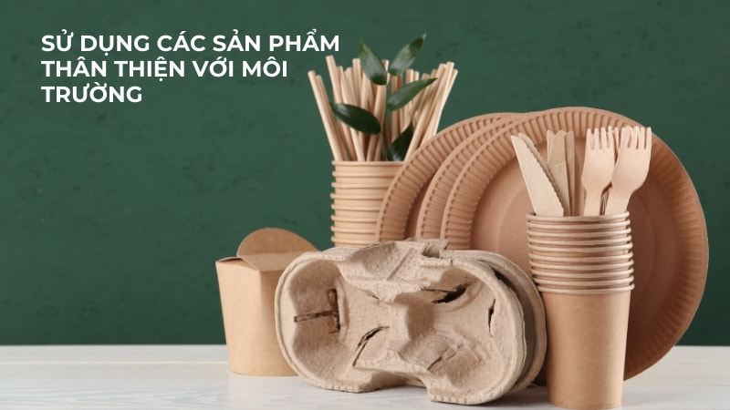 Formaldehyde (HCHO) là gì? Nguồn gốc, tác hại, giải pháp 19 Sử dụng các sản phẩm thân thiện với môi trường