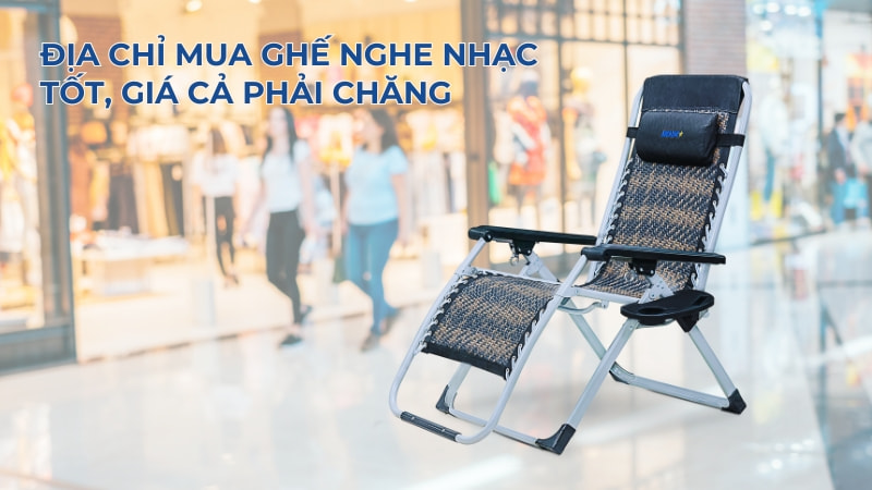 12 mẫu ghế nghe nhạc thư giãn tốt nhất hiện nay 22 Địa chỉ mua ghế nghe nhạc tốt, giá cả phải chăng