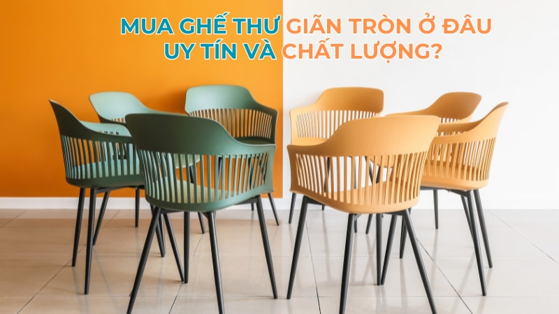 TOP 16 ghế thư giãn tròn được ưa chuộng nhất hiện nay 28 Mua ghế thư giãn tròn ở đâu uy tín và chất lượng?