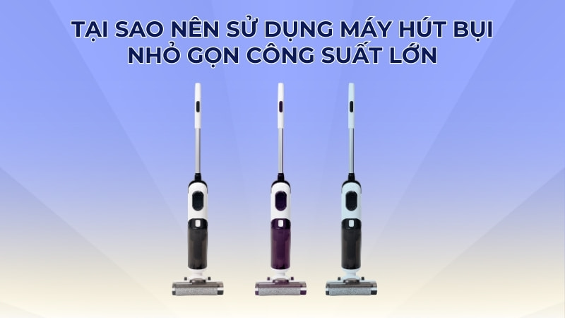 Tổng hợp top 13 máy hút bụi công suất lớn tốt, giá phải chăng 21 Trong quá trình chọn mua máy hút bụi, bạn cần tuân thủ 7 tiêu chí quan trọng