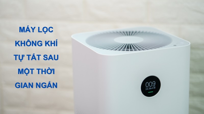 Bỏ túi 15+ cách sửa máy lọc không khí hiệu quả ngay tại nhà 27 Máy lọc không khí tự tắc trong thời gian ngắn có thể do nguồn điện không ổn định
