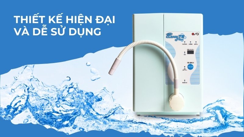 Máy tạo nước khử trùng OSG Well Clean TE NDX-65KM-H 10 Thiết kế hiện đại và dễ sử dụng