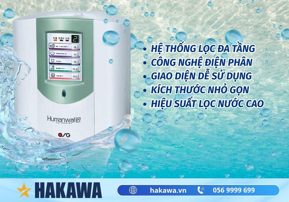 Máy lọc nước ion kiềm OSG Human Water Hu-88 6 Ưu điểm của máy lọc nước ion kiềm OSG
