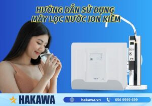 Hướng dẫn sử dụng máy lọc nước ion kiềm
