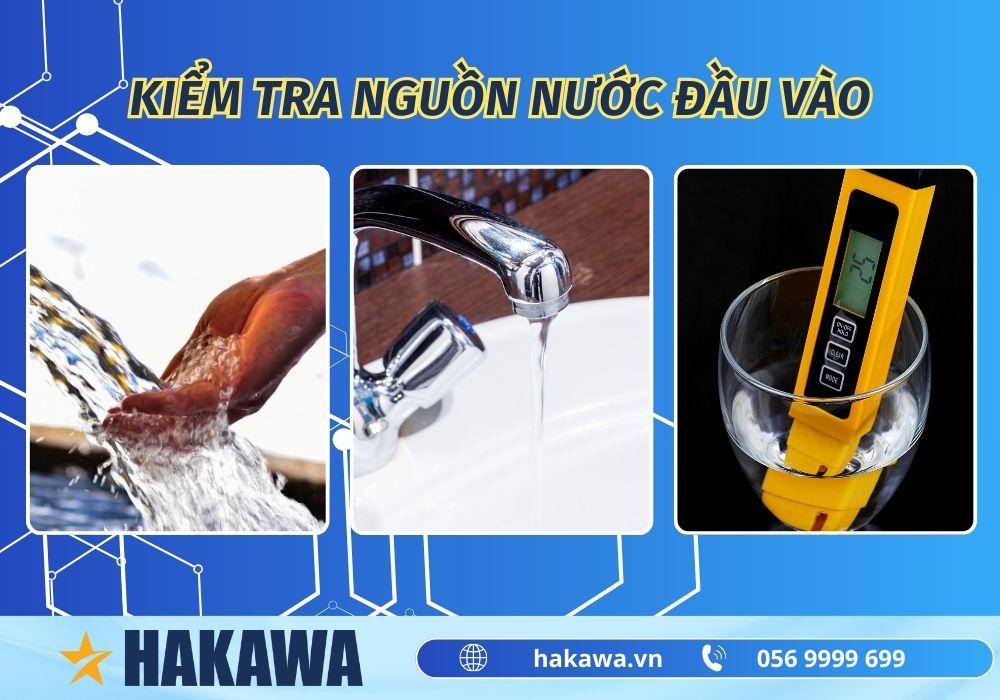 Hướng dẫn sử dụng máy lọc nước ion kiềm từ A-Z 9 kiểm tra nguồn nước đầu vào
