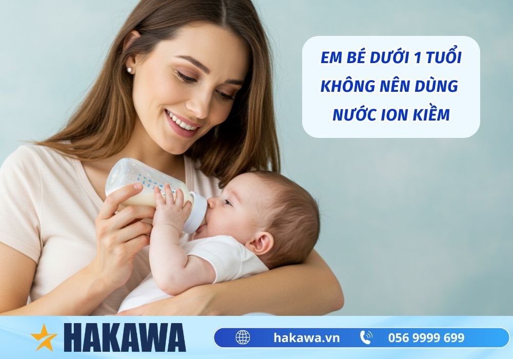 Nước ion kiềm trẻ em uống được không nên LƯU Ý điều gì khi dùng 13 Trẻ em dưới 1 tuổi không nên dùng nước ion kiềm