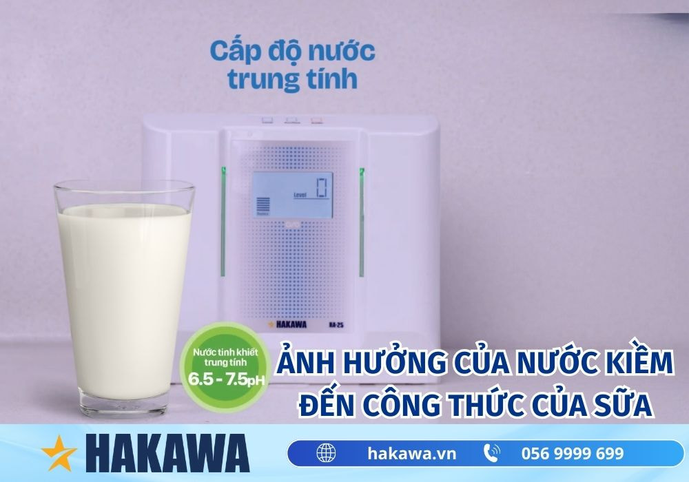 Nước ion kiềm có pha sữa được không? SỰ THẬT ít người để ý 7 Ảnh hưởng của nước kiềm đến công thức của sữa