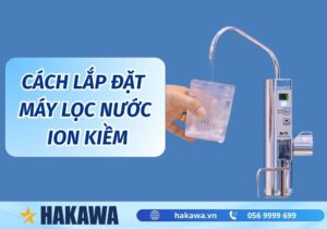 cách lắp đặt máy lọc nước ion kiềm