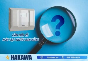 câu hỏi thường gặp về máy lọc nước ion kiềm