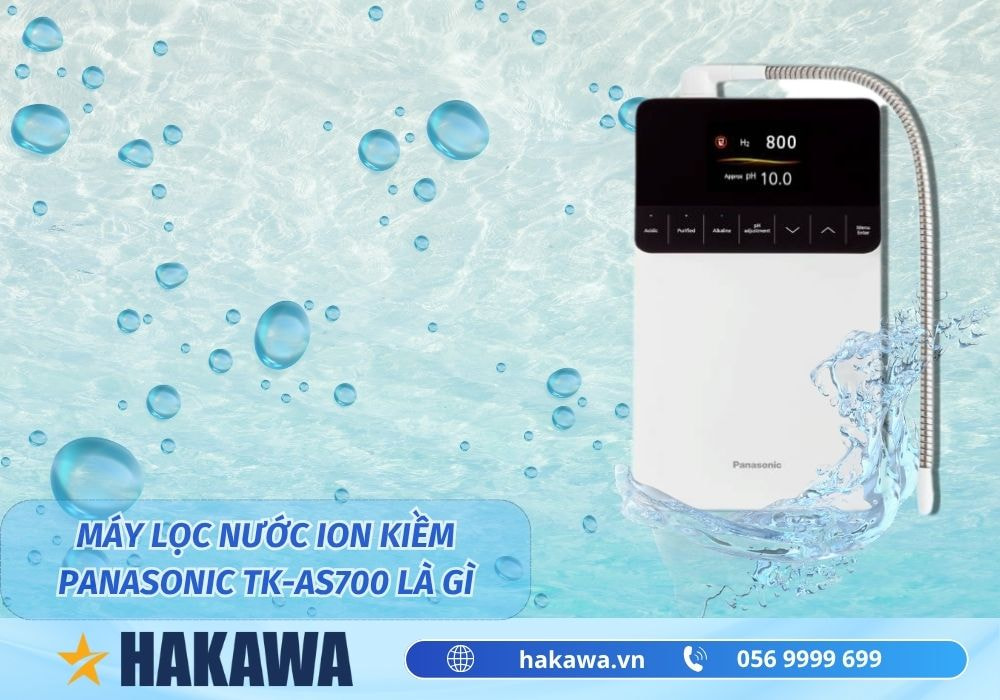 Máy lọc nước ion kiềm Panasonic TK AS700 (AS 700) 2 Máy lọc nước ion kiềm Panasonic TK AS700 là gì