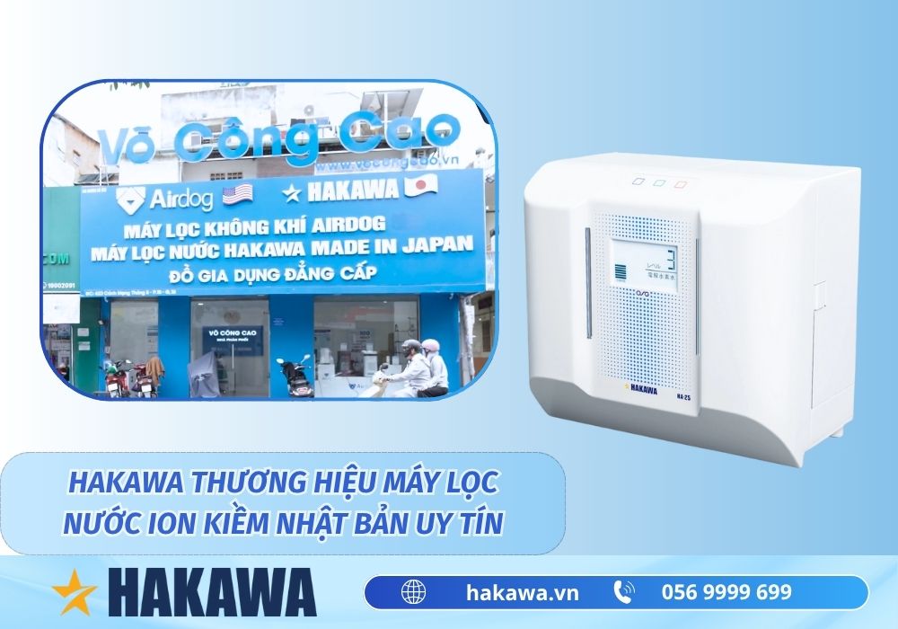 So sánh máy lọc nước ion kiềm và máy nano khác biệt gì? 8 thương hiệu máy lọc hakawa