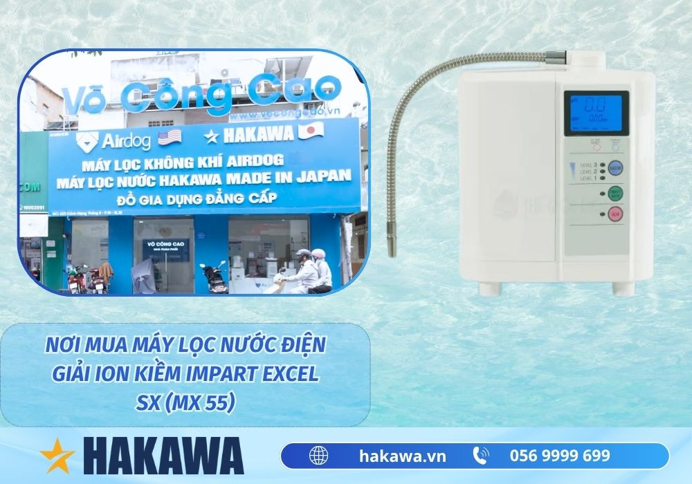 Máy lọc nước kiềm Impart Excel SX (MX 55) 3 Mua Máy lọc nước kiềm Impart Excel SX (MX 55) chính hãng ở đâu tốt?