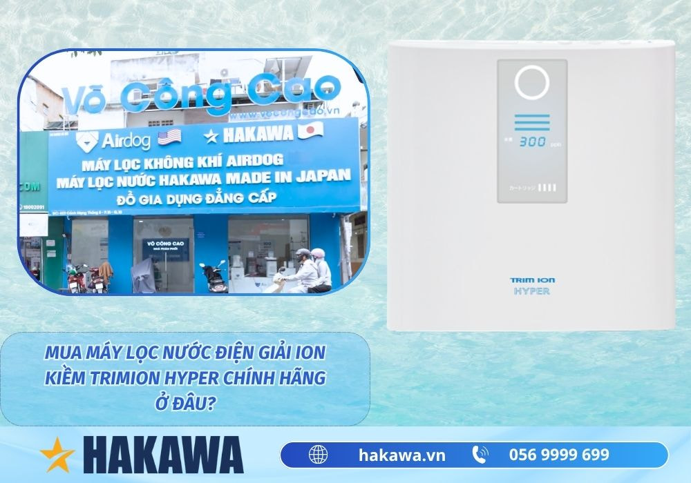 Máy lọc nước tạo kiềm Trimion Hyper 3 Mua máy lọc nước điện giải ion kiềm Trimion Hyper chính hãng ở đâu?