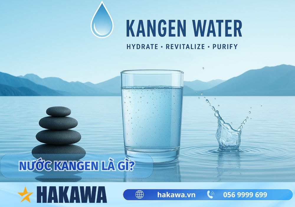 Nước Kangen là gì? Tác dụng của nước Kangen đối với sức khỏe 5 nước Kangen là gì