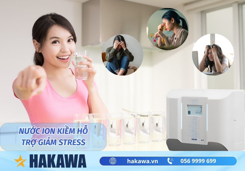 Nước ion kiềm hỗ trợ giảm stress như thế nào ? 5 nước ion kiềm hỗ trợ giảm stress
